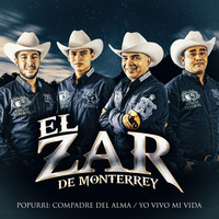 El Zar de Monterrey - Popurrí: Compadre Del Alma / Yo Vivo Mi Vida