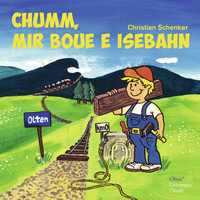 Christian Schenker - Chumm, mir boue e Isebahn