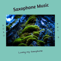 Saxophone Music - Loving My Saxophone, Vol. 2