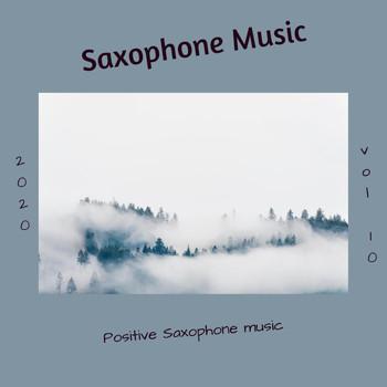 Saxophone Music - Positive Saxophone Music, Vol. 10