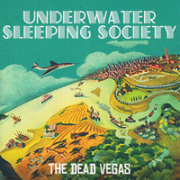 Underwater Sleeping Society - The Dead Vegas