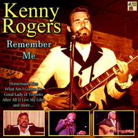 Kenny Rogers - Remember Me (Explicit)