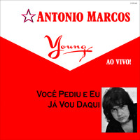 Antonio Marcos - Você Pediu e Eu Já Vou Daqui - Ao Vivo