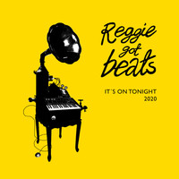 Reggie Got Beats - It's on Tonight