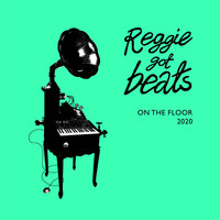 Reggie Got Beats - On the Floor