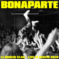 Bonaparte - Le Nouchi Clan (Live in Berlin 2019)