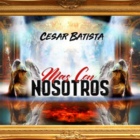 César Batista - Mas Con Nosotros