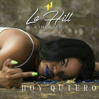 La Hill - Hoy Quiero