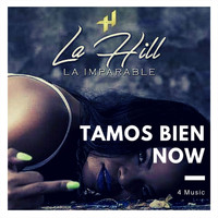 La Hill - Tamos Bien Now