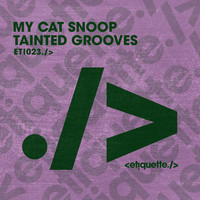 My Cat Snoop - Tainted Grooves
