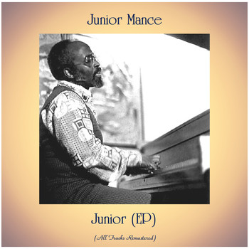Junior Mance - Junior (EP) (All Tracks Remastered)