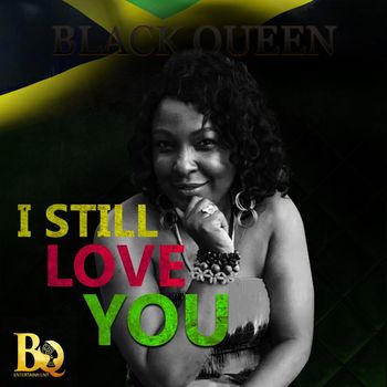 BlackQueen - I Still Love You