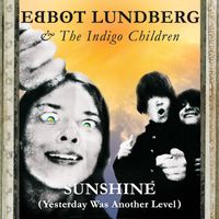 Ebbot Lundberg - Sunshine (Yesterday Was Another Level)
