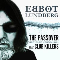 Ebbot Lundberg - The Passover (Recycled Version) Feat. Club Killers