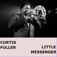 Curtis Fuller - Little Messenger