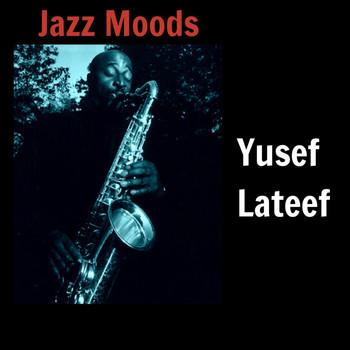 Yusef Lateef - Jazz Moods