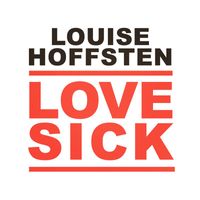 Louise Hoffsten - Lovesick