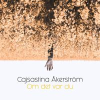 Cajsa Stina Åkerström - Om det var du
