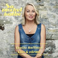 Louise Hoffsten - Ljus & värme