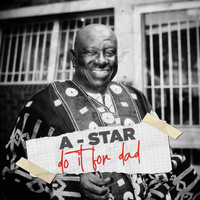 A-Star - Do It For Dad
