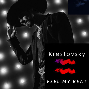 Krestovsky - Feel My Beat (Explicit)