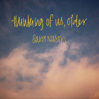 Sara Nason - Thinking of Us, Older