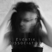 Eventik - Dissociative