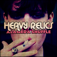 Heavy Relics - Alameda Shuffle