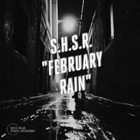 S.H.S.R. - February Rain