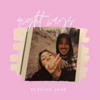 Elysian Jane - Right Ways (Explicit)
