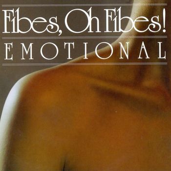 Fibes, Oh Fibes! - Emotional