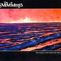 The Movements - The World, The Flesh And The Devil