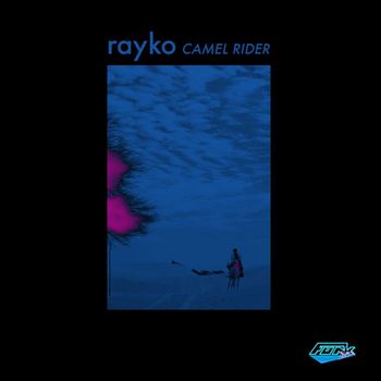 Rayko - Camel Rider EP