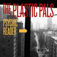 The Plastic Pals - Psychic Reader