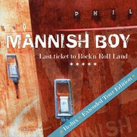 Mannish Boy - Last Ticket to Rock’N’Roll Land (Redux - Extended Tour Edition)