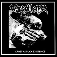 Warcollapse - Crust As Fuck Existence (Explicit)