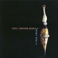 Kjell Jansson Quartet - A True Swede