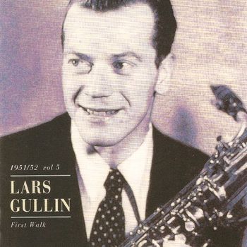 Lars Gullin - 1951/52, Vol. 5 - First Walk
