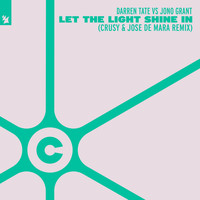 Darren Tate vs Jono Grant - Let The Light Shine In (Crusy & Jose De Mara Remix)