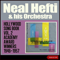 Neal Hefti & His Orchestra - Hollywood Song Book Vol. 2 Academy Award Winners 1946-1957 (Album of 1959)