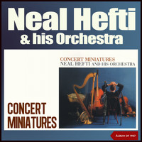 Neal Hefti & His Orchestra - Concert Miniatures (Album of 1957)