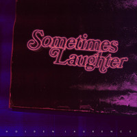 Holden Laurence - Sometimes Laughter