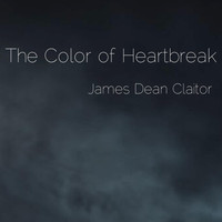 James Dean Claitor - The Color of Heartbreak (feat. Kinny Landrum, Freddy Wall & Chris West)