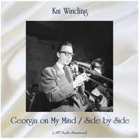 Kai Winding - Georgia on My Mind / Side by Side (All Tracks Remastered)