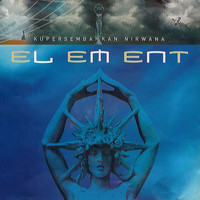 Element - Kupersembahkan Nirwana