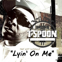 T-$Poon - Lyin' on Me (Explicit)