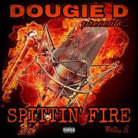 Dougie D - Spittin' fire, Vol. 1 (Explicit)