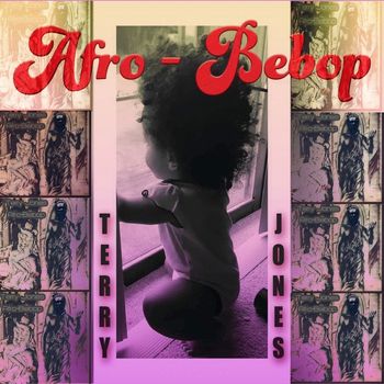 Terry Jones - Afro-Bebop (Explicit)