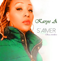 KARYE A - S'aimer sans tricher