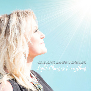 Carolyn Dawn Johnson - Light Changes Everything